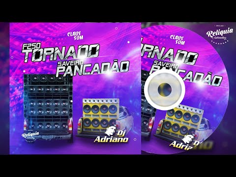 PANCADÃO AUTOMOTIVO - CD F250 TORNADO e SAVEIRO PANCADÃO - DJ ADRIANO SNP O ELEMENTO