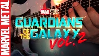 Guardians of The Galaxy Vol. 2 Theme Guitar Metal