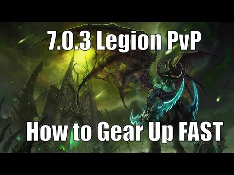 7.0.3 Legion PvP Guide - How to Gear Up FAST