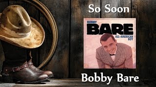 Bobby Bare - So Soon