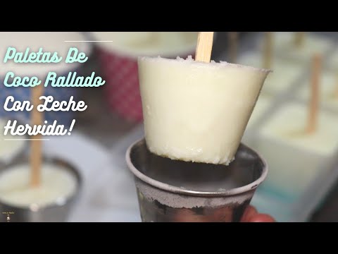Paletas De Coco Rallado Con Leche Hervida | Shredded Coconut Popsicles With Boiled Milk
