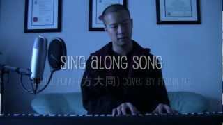Sing Along Song (Khalil Fong - 方大同) Cover (Song Request)