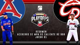 Resumen / Acereros de Monclova  vs Caliente de Durango/ Juego 01