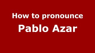 How to pronounce Pablo Azar