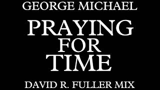 Download lagu George Michael - Praying For Time (David R. Fuller Mix) mp3