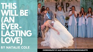 THIS WILL BE (AN EVERLASTING LOVE) - NATALIE COLE | WEDDING FIRST DANCE CHOREOGRAPHY BY ALEX ZSOLDOS