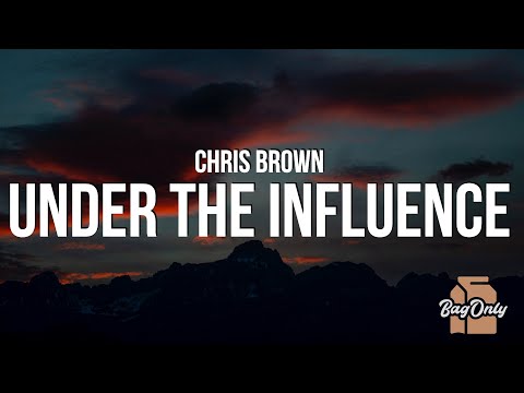 Chris Brown - Under The Influence (Lyrics)