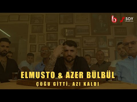 ElMusto x Azer Bülbül - Çoğu Gitti Azı Kaldı (Official Video)