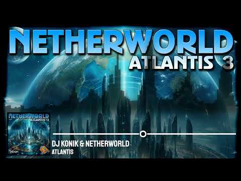 DJ Konik & Netherworld - Atlantis