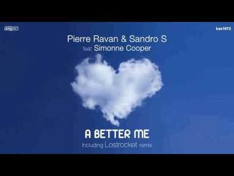 Pierre Ravan & Sandro S Feat Simonne Cooper - A Better Me (Original)