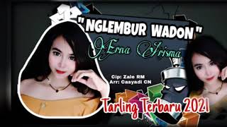 Download lagu LAGU TARLING TERBARU 2021-NGLEMBUR WADON-ERNA ARISMA mp3