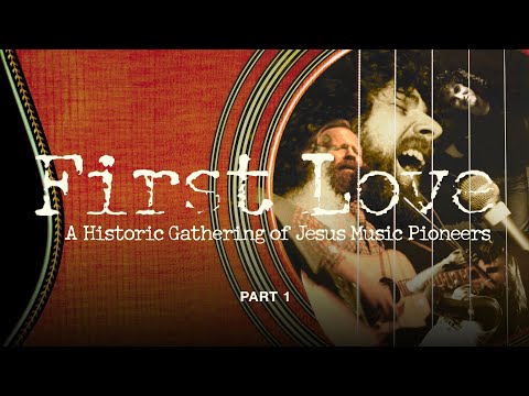 First Love: A Historic Gathering | Part 1