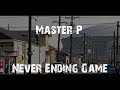 Master P - Never Ending Game