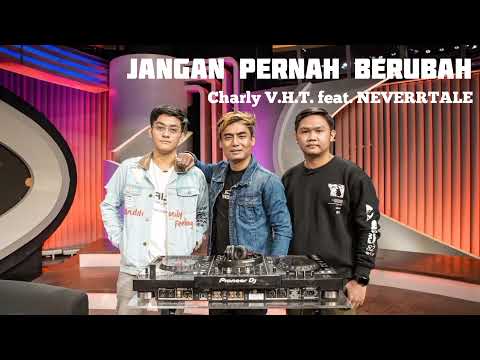 #setiaband  #neverrtale  #edm               Charly V.H.T. feat NEVERRTALE - Jangan Pernah Berubah
