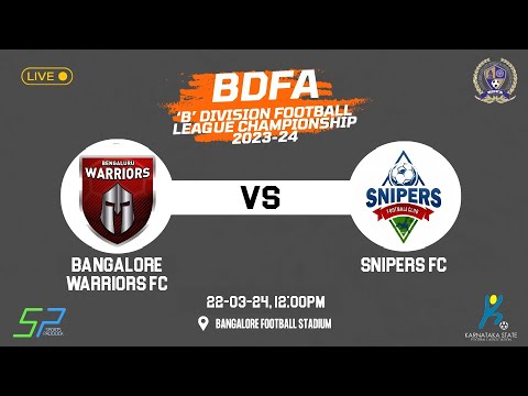 BANGALORE WARRIORS FC vs SNIPERS FC | BDFA | 'B' Division Football League Championship 2023-24