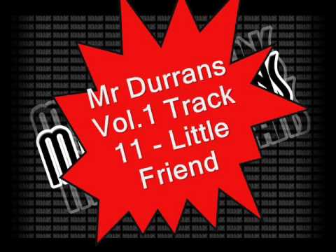 Mr Durrans Vol.1 Track 11 - Little Friend