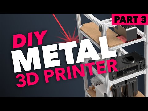 DIY Metal 3D Printer: Part 3
