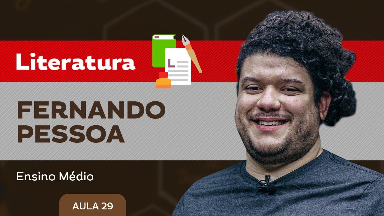 Fernando Pessoa - Literatura - Ensino Médio