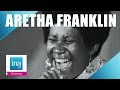 Aretha Franklin "(I Can't Get No) Satisfaction"  | Archive INA
