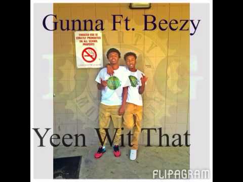DMGGunna ft. DMGBeezy-Yeen Wit That