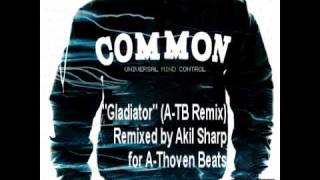 Common - Gladiator (A-Thoven Remix)
