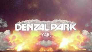 Denzal Park - Yarl [HD/HQ] [Flamingo Recordings]