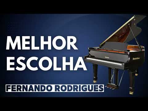 Melhor Escolha (Fernando Rodrigues) Piano Cover