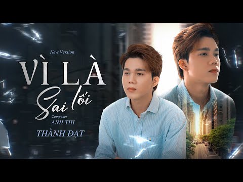 Vì anh sai lối - Thành Đạt