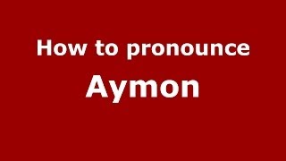 How to pronounce Aymon
