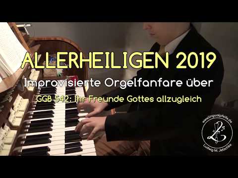 Allerheiligen 2019 | GGB 542: Ihr Freunde Gottes allzugleich (Orgelfanfare und Choral)