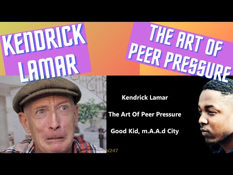 Kendrick Lamar, The Art of Peer Pressure reaction. Superb lyrics, great story telling!