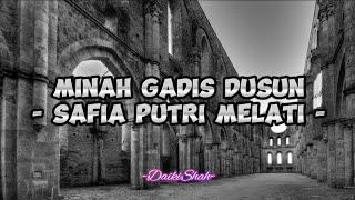 Download lagu Safia Putri Melati - Minah Gadis Dusun (Lirik Lagu) mp3