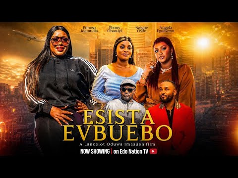 Esista Evbuebo ft Etinosa Idemudia, Angela Eguavoen
