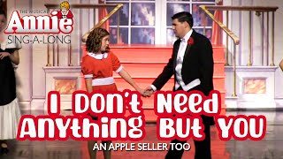 Annie- I Don&#39;t Need Anything But You (Sing-a-Long Version)