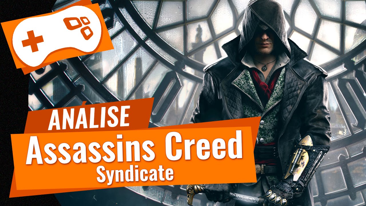 Assassin's Creed Syndicate [Análise] - TecMundo Games Review