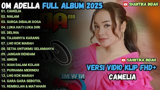 Download lagu CAMELIA  - MALAM - SURGA DIBALIK DOSA - OM ADELLA FULL ALBUM TERBARU 2025 mp3 Download lagu CAMELIA  - MALAM - SURGA DIBALIK DOSA - OM ADELLA FULL ALBUM TERBARU 2025 mp3