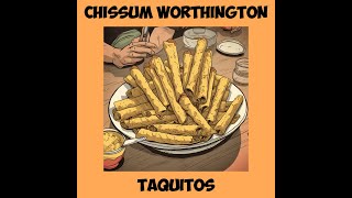 Chissum Worthington - Taquitos