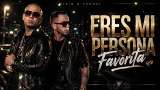 Wisin y Yandel — eres mi persona favorita | canción romántica para dedicar 2026 