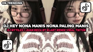 Download lagu DJ HEY NONA MANIS NONA PALING MANIS || DJ NTTILES 1 REZA BY ELART REMIX VIRAL TIKTOK TERBARU 2025 mp3 Download lagu DJ HEY NONA MANIS NONA PALING MANIS || DJ NTTILES 1 REZA BY ELART REMIX VIRAL TIKTOK TERBARU 2025 mp3
