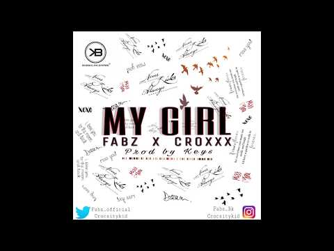 Fabz - My Girl ft Croxxx