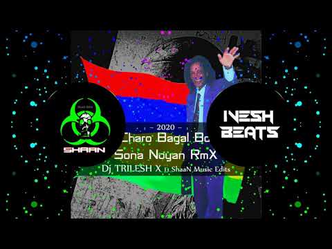 Sona Noyan ↔️  Charo Bagal Bol +  Sega Mix - [   TRILESH X ShaaN dilEsh Remix  ]