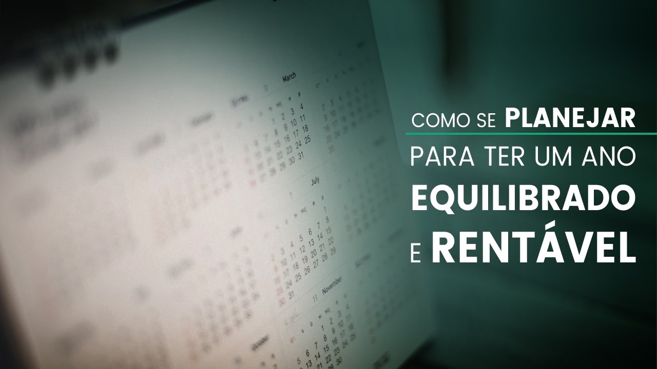 Como se planejar para ter um ano equilibrado e rentável