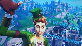 Fortnite Montage - Cut Me Off (Cam Meekins)