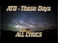ATB - These Days (ALL LYRICS)