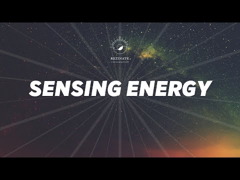 The Idea of Sensing Energy: Becoming More Aware of Energy Around You