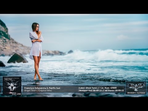 Francisco Echeverria & Pacific Sun - Angel Tears (Original Mix) [Ghost Tunes]