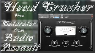 Video thumbnail for Head Crusher | Saturator from Audio Assault (discontinued) by Andrei Martinez Agras
