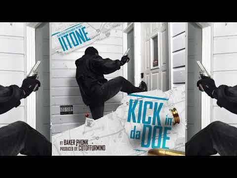 II Tone x Baker Ya Maker - Kick In Da Doe (Prod. Cutoffurmind)