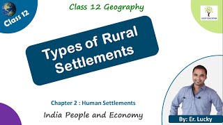 Types of Rural Settlements - Human Settlements Class 12 Geography