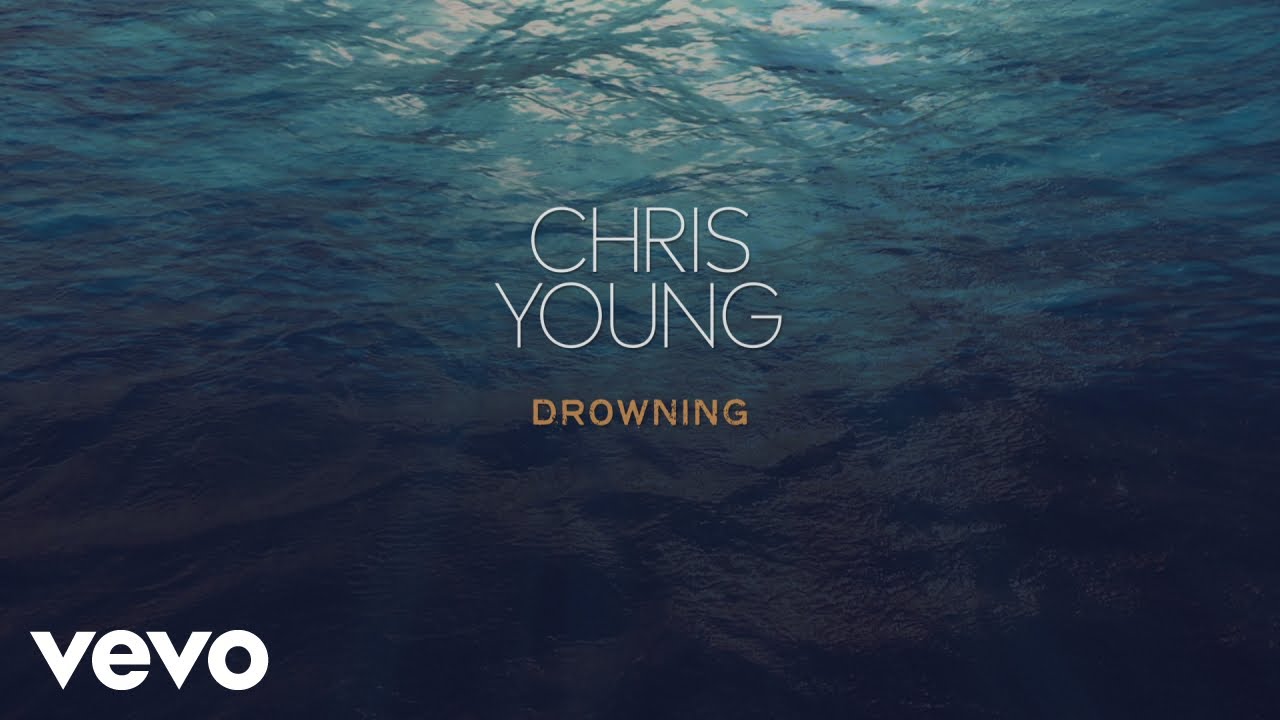 Chris Young Lyrics - Drowning - Lirikimia Lyrics Update Chris Young Lyrics - Drowning - Lirikimia Lyrics Update